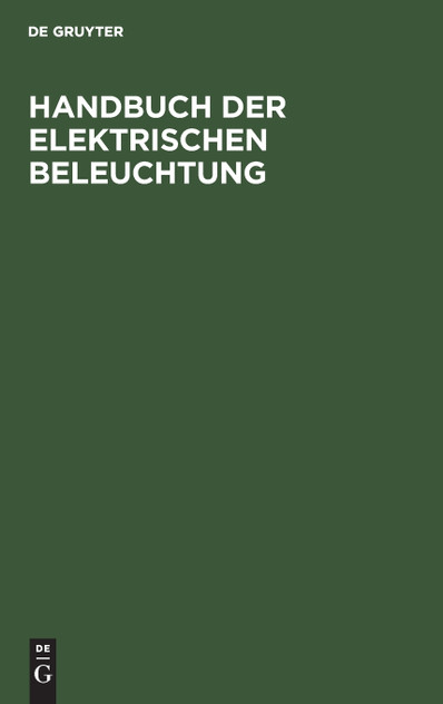 Handbuch der Elektrischen Beleuchtung Handbuch der Elektrischen Beleuchtung