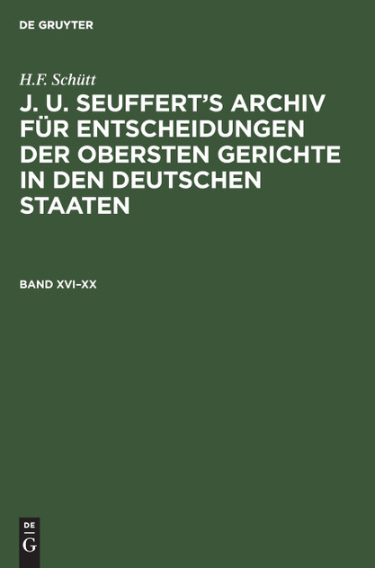 J. A. Seuffert's Archiv für Entscheidungen der obersten Gerichte in den deutschen Staaten J. A. Seuffert's Archiv für Entscheidungen der obersten Gerichte in den deutschen Staaten J. A. Seuffert's Archiv für Entscheidungen der obersten Gerichte in den deutschen Staaten J. A. Seuffert's Archiv für Entscheidungen der obersten Gerichte in den deutschen Staaten