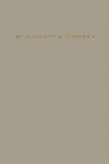 Die Warenhäuser im Dritten Reich Die Warenhäuser im Dritten Reich