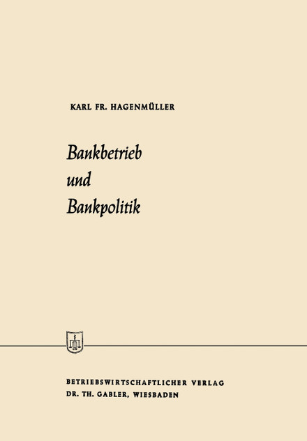 Bankbetrieb und Bankpolitik Bankbetrieb und Bankpolitik
