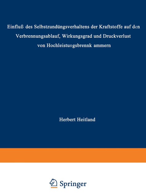 Einfluss Des Selbstzundungsverhaltens Der Kraftstoffe Auf Den Verbrennungsablauf, Wirkungsgrad Und Druckverlust Von Hochleistungsbrennkammern Einfluss Des Selbstzundungsverhaltens Der Kraftstoffe Auf Den Verbrennungsablauf, Wirkungsgrad Und Druckverlust Von Hochleistungsbrennkammern