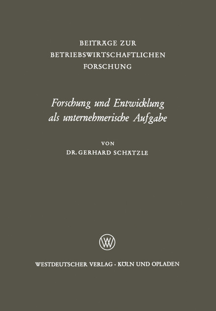 Forschung und Entwicklung als unternehmerische Aufgabe Forschung und Entwicklung als unternehmerische Aufgabe