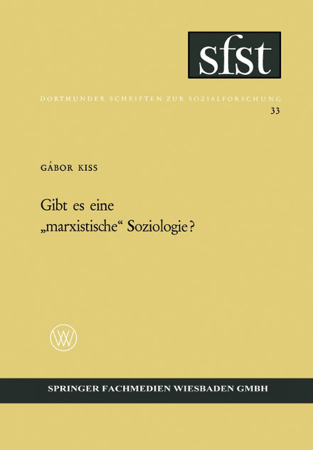 Gibt es eine „marxistische" Soziologie? Gibt es eine „marxistische" Soziologie?