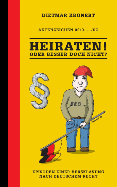 Heiraten! Oder besser doch nicht? Heiraten! Oder besser doch nicht?