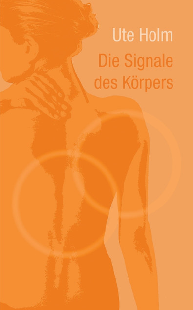 Die Signale des Körpers Die Signale des Körpers