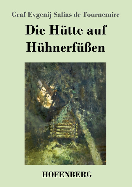 Die Hütte auf Hühnerfüßen Die Hütte auf Hühnerfüßen