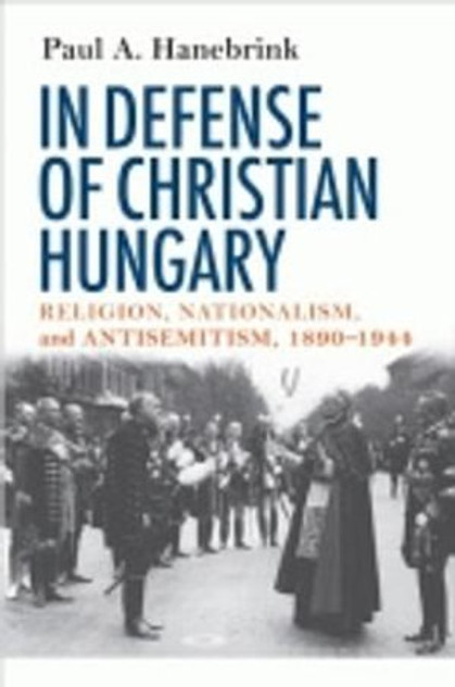 In Defense of Christian Hungary In Defense of Christian Hungary