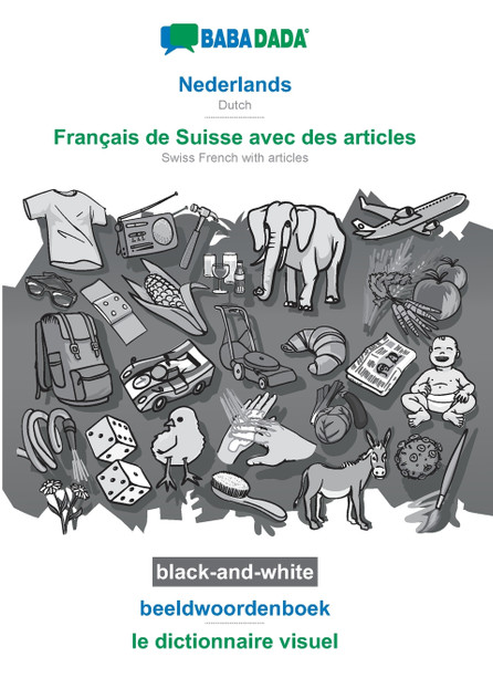 BABADADA black-and-white, Nederlands - Français de Suisse avec des articles, beeldwoordenboek - le dictionnaire visuel