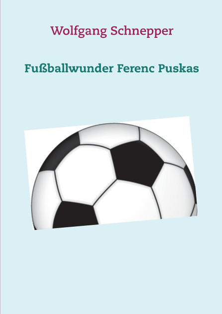 Fußballwunder Ferenc Puskas Fußballwunder Ferenc Puskas