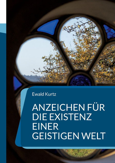 Anzeichen für die Existenz einer geistigen Welt