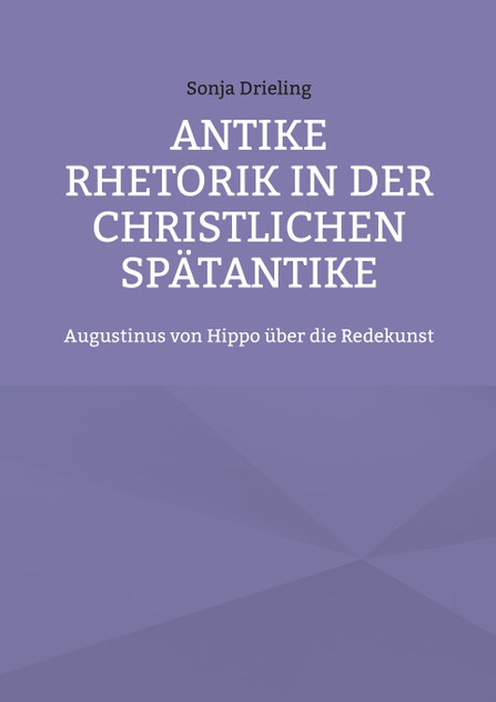 Antike Rhetorik in der christlichen Spätantike Antike Rhetorik in der christlichen Spätantike