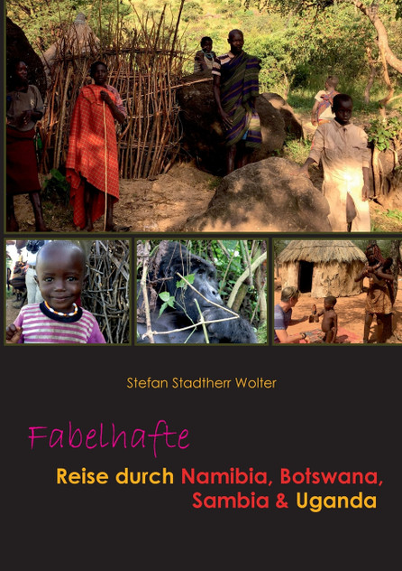 Fabelhafte Reise durch Namibia, Botswana, Sambia & Uganda Fabelhafte Reise durch Namibia, Botswana, Sambia & Uganda