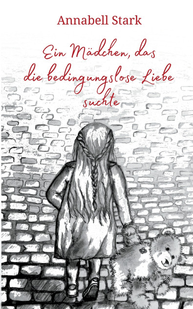 Ein Mädchen, das die bedingungslose Liebe suchte Ein Mädchen, das die bedingungslose Liebe suchte