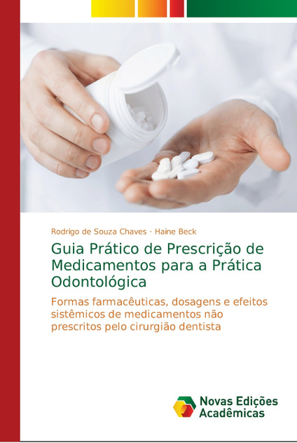 Guia Prático de Prescrição de Medicamentos para a Prática Odontológica Guia Prático de Prescrição de Medicamentos para a Prática Odontológica