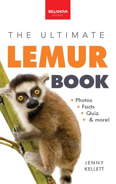 Lemurs The Ultimate Lemur Book Lemurs The Ultimate Lemur Book