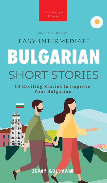 Easy-Intermediate Bulgarian Short Stories Easy-Intermediate Bulgarian Short Stories