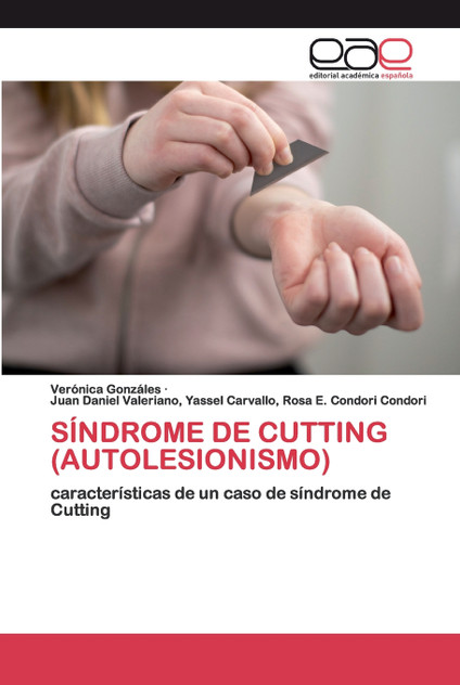 SÍNDROME DE CUTTING (AUTOLESIONISMO) SÍNDROME DE CUTTING (AUTOLESIONISMO)