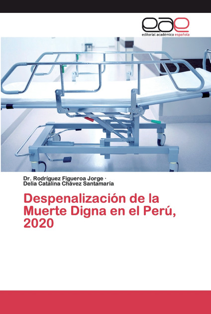 Despenalización de la Muerte Digna en el Perú, 2020 Despenalización de la Muerte Digna en el Perú, 2020