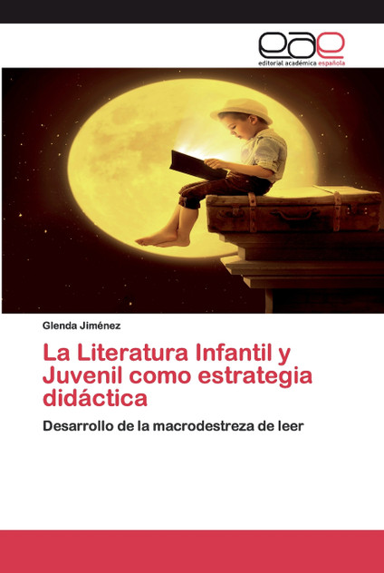 La Literatura Infantil y Juvenil como estrategia didáctica La Literatura Infantil y Juvenil como estrategia didáctica