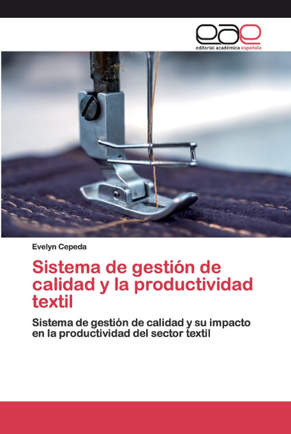 Sistema de gestión de calidad y la productividad textil Sistema de gestión de calidad y la productividad textil