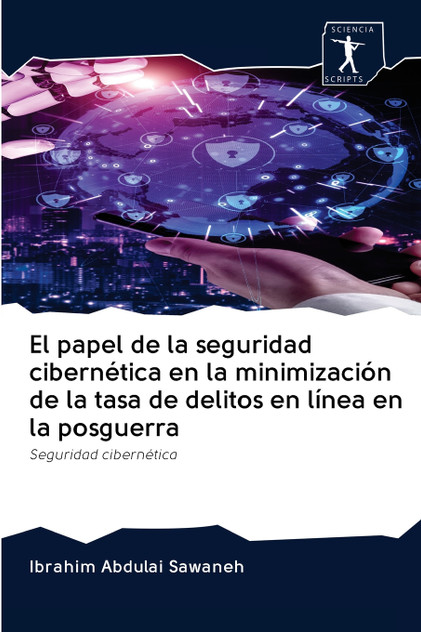 El papel de la seguridad cibernética en la minimización de la tasa de delitos en línea en la posguerra El papel de la seguridad cibernética en la minimización de la tasa de delitos en línea en la posguerra