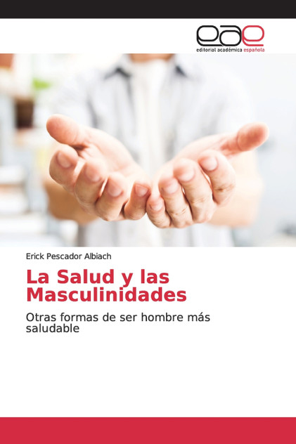 La Salud y las Masculinidades La Salud y las Masculinidades