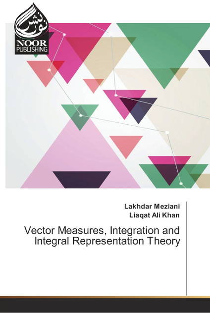 Vector Measures, Integration and Integral Representation Theory Vector Measures, Integration and Integral Representation Theory