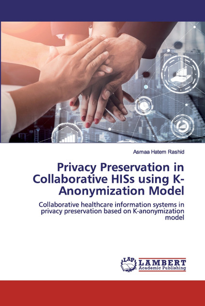 Privacy Preservation in Collaborative HISs using K-Anonymization Model Privacy Preservation in Collaborative HISs using K-Anonymization Model