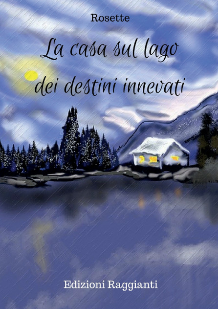 La casa sul lago dei destini innevati La casa sul lago dei destini innevati