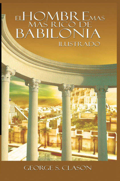 El Hombre Mas Rico de Babilionia El Hombre Mas Rico de Babilionia