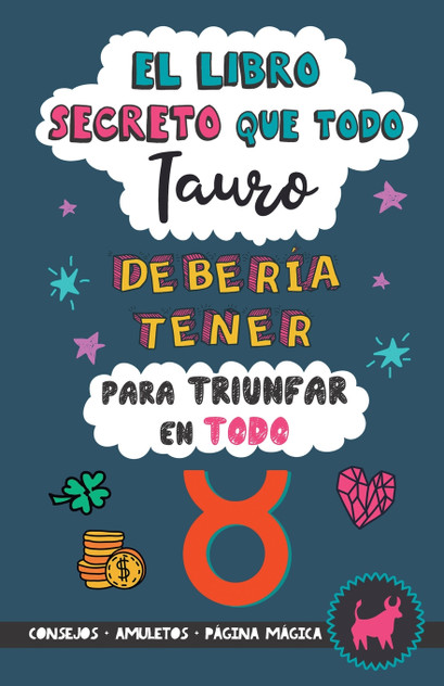 El libro secreto que todo Tauro debería tener para triunfar en todo El libro secreto que todo Tauro debería tener para triunfar en todo