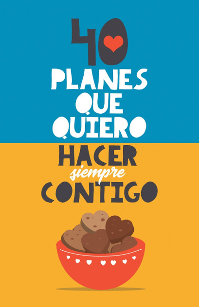 40 planes que quiero hacer siempre contigo 40 planes que quiero hacer siempre contigo