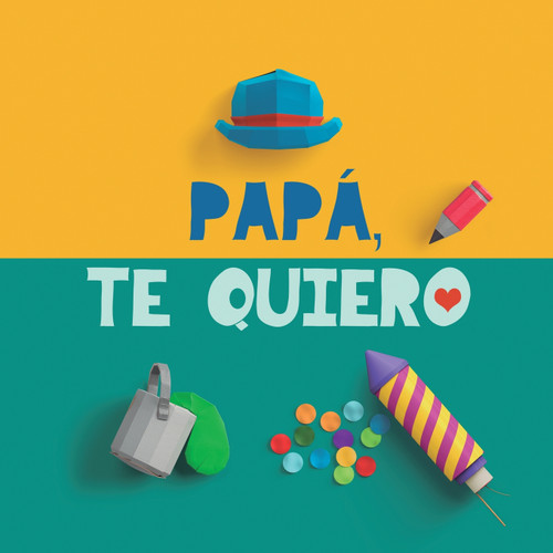 Papá, te quiero Papá, te quiero