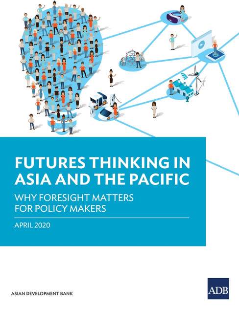 Futures Thinking in Asia and the Pacific Futures Thinking in Asia and the Pacific