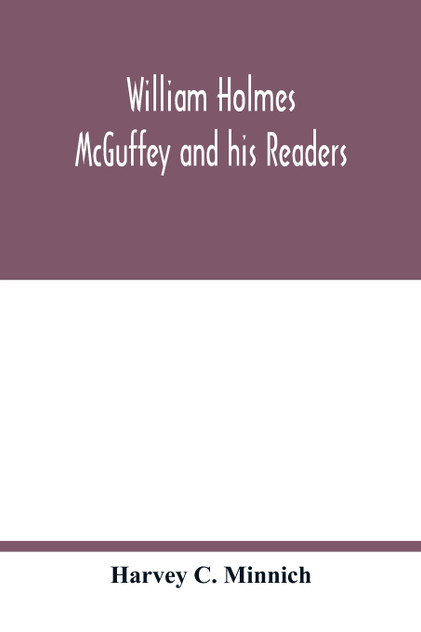 William Holmes McGuffey and his readers