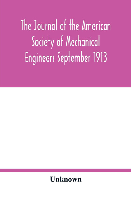 The Journal of the American Society of Mechanical Engineers September 1913