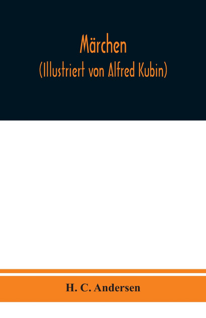 Märchen (Illustriert von Alfred Kubin) Märchen (Illustriert von Alfred Kubin)