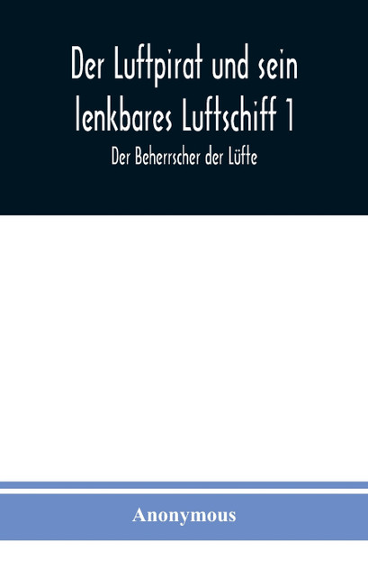 Der Luftpirat und sein lenkbares Luftschiff 1