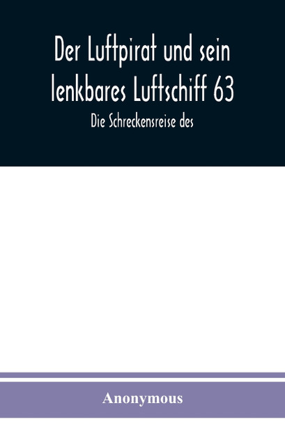 Der Luftpirat und sein lenkbares Luftschiff 63