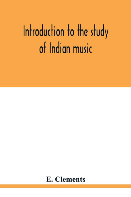 Introduction to the study of Indian music Introduction to the study of Indian music