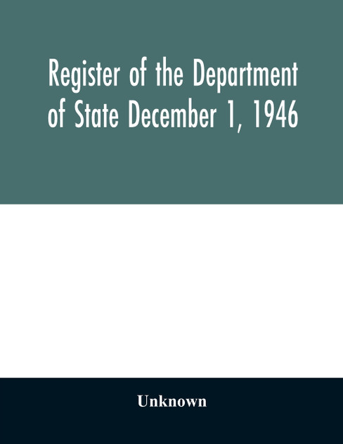 Register of the Department of State December 1, 1946 Register of the Department of State December 1, 1946