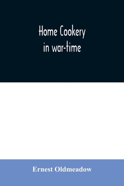 Home cookery in war-time Home cookery in war-time