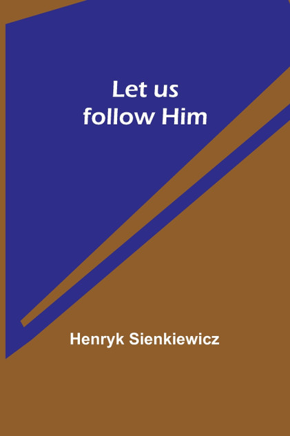 Let us follow Him Let us follow Him