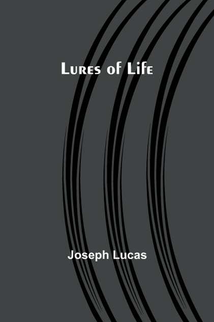 Lures of Life Lures of Life