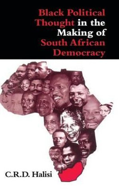 Black Political Thought in the Making of South African Democracy Black Political Thought in the Making of South African Democracy
