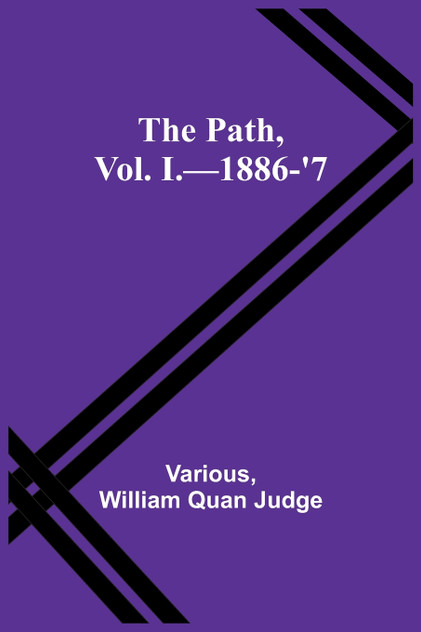 The Path, Vol. I.-1886-'7 The Path, Vol. I.-1886-'7
