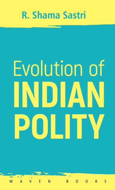 Evolution of INDIAN POLITY Evolution of INDIAN POLITY