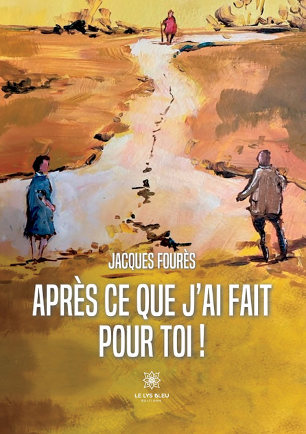 Après ce que j'ai fait pour toi ! Après ce que j'ai fait pour toi !