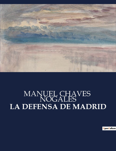 LA DEFENSA DE MADRID LA DEFENSA DE MADRID