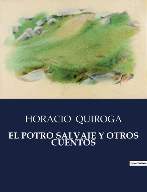 EL POTRO SALVAJE Y OTROS CUENTOS EL POTRO SALVAJE Y OTROS CUENTOS